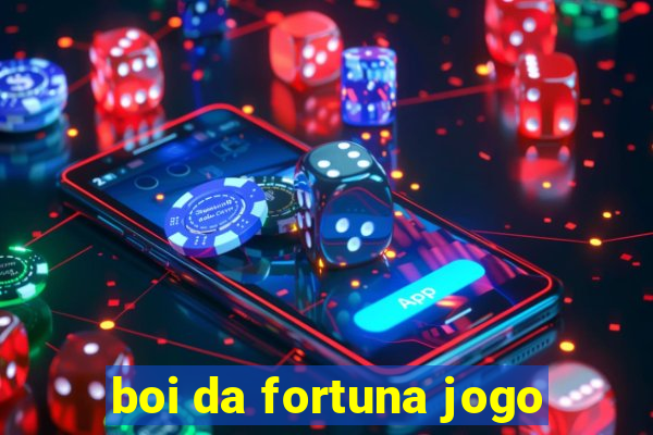 boi da fortuna jogo